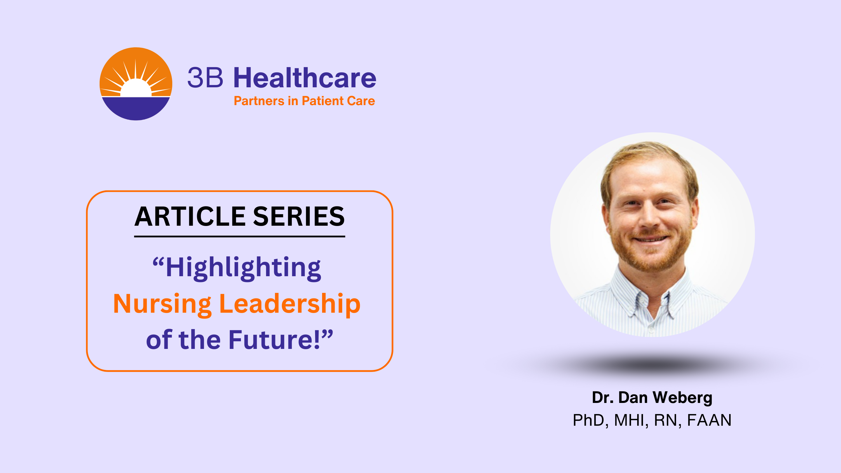 Dr. Dan Weberg Nursing Leadership Healthcare Innovation Future of Nursing Healthcare Technology Human-Centered Design Patient-Centered Care Healthcare Executive Health Tech Startups Emergency Nursing