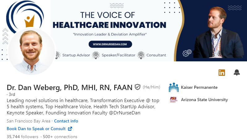 Dr. Dan Weberg Nursing Leadership Healthcare Innovation Future of Nursing Healthcare Technology Human-Centered Design Patient-Centered Care Healthcare Executive Health Tech Startups