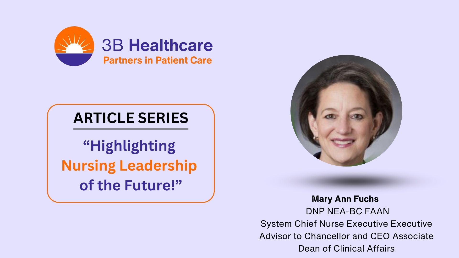 Mary Ann Fuchs DNP NEA-BC FAAN System Chief Nurse Executive Executive Advisor to Chancellor and CEO Associate Dean of Clinical Affairs