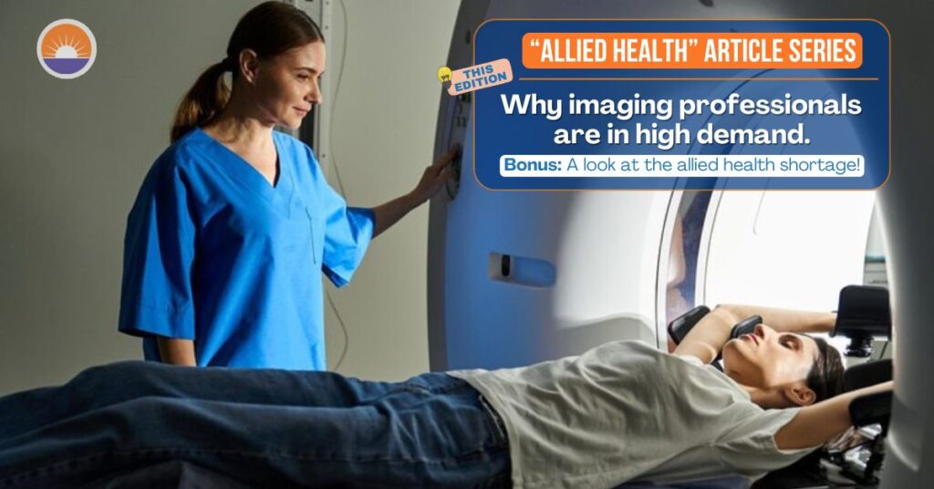 Why Imaging Professionals Are in High Demand: A Look at the Allied Health Shortage